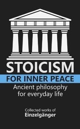 Stoicism for Inner Peace