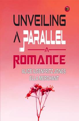Unveiling a Parallel, A Romance
