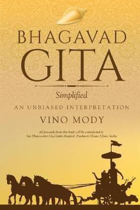 Bhagavad Gita - Simplified, An Unbiased Interpretation