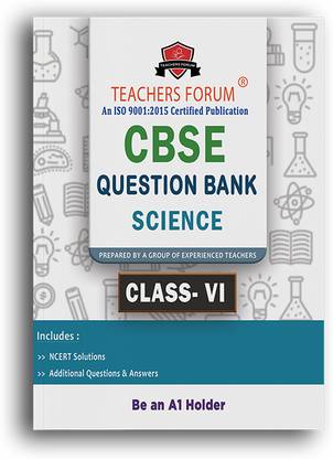 Teachers Forum CBSE Question Bank Class 6 Science (For 2023 24 Exam