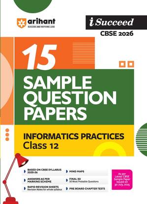 Arihant i-Succeed CBSE Sample Question Papers 2026 Informatics Practices Class 12 | 15 Sample Papers | Rapid Revision Sheets | Pre-Board Chapter Tests | Mind Maps | Based on Latest CBSE Sample Paper