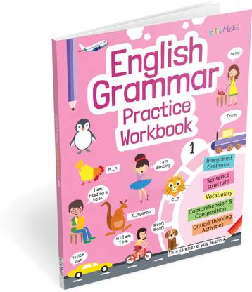 English Grammar Practice Workbook-1|Integrated Grammar|Sentence Structure|Vocabulary|Comprehension & Composition|Critical Thinking Activities| Grammar Practice Workbook For Kids