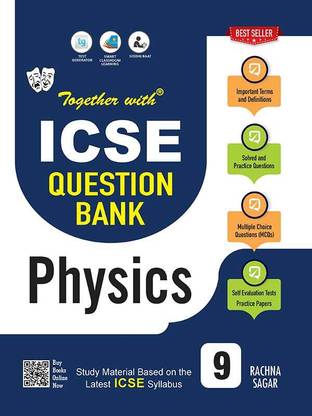 Together with ICSE Question Bank Class 9 Physics Exam 2023-24 Chapterwise, Solved And Sample Paper Based On Latest Pattern