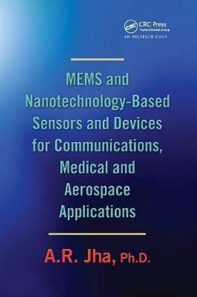 MEMS and Nanotechnology-Based Sensors and Devices for Communications, Medical and Aerospace Applications