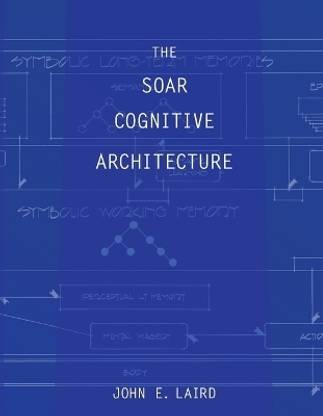 The Soar Cognitive Architecture