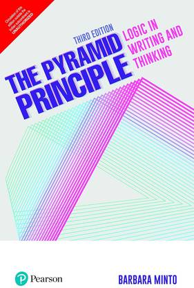 The Pyramid Principle(Logic in Writing and Thinking)