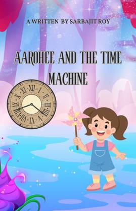 Aarohee and the Time Machine