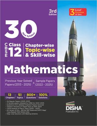 Disha 30 New Syllabus Chapter-wise, Topic-wise & Skill-wise CBSE Class 12 Mathematics Previous Year Solved Papers (2013 - 2025) & Sample Papers (2022 - 2025) 3rd Edition | PYQs for 2026 Exam