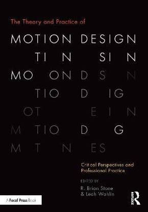 The Theory and Practice of Motion Design
