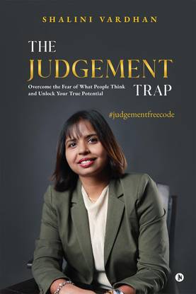 The Judgement Trap  - Overcome the Fear of What People Think and Unlock Your True Potential