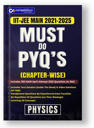 Competishun- JEE Main PHYSICS Chapterwise Must Do PYQs (2023- 2018)- Last 6 Year Previous Years Solved Papers