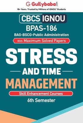 Gullybaba IGNOU 6th Semester CBCS BAG & BSCG (Latest Edition) BPAS-186 Stress and Time Management in English Help Book with Solved Sample and Guess Papers with Important Study Material
