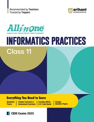 (Old Edition) Arihant All In One Informatics Practices Class 11th Based On Latest NCERT For CBSE Exams 2025 | Mind map in each chapter | Clear & Concise Theory | Intext & Chapter Exercises | Sample Question Papers
