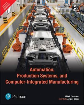 Automation, Production Systems, and Computer-Integrated Manufacturing, 5th Edition by Pearson