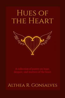 Hues of the Heart  - a collection of poems about hope, despair, and matters of the heart