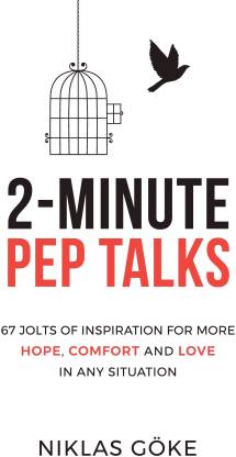 2-Minute Pep Talks  - 67 Jolts of Inspiration for More Hope, Comfort, and Love in Any Situation