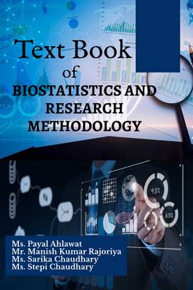 TEXT BOOK OF BIOSTATISTICS AND RESEARCH METHODOLOGY