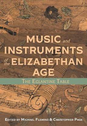 Music and Instruments of the Elizabethan Age