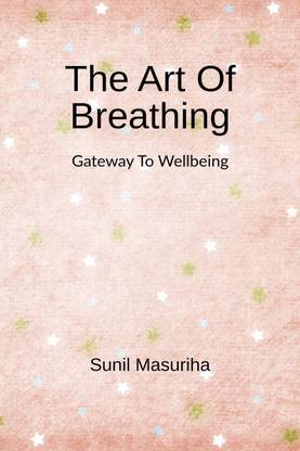 The Art Of Breathing  - Gateway to Wellbeing