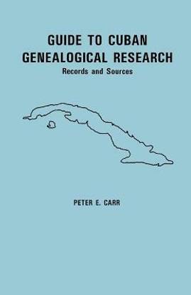 Guide to Cuban Genealogical Research