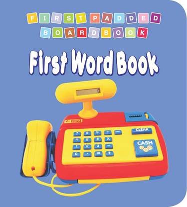 First Padded Board Book - First Word Book - | Early Learning Board Book for Toddlers Ages 0-2 | Soft Padded Cover with Bright, Engaging Images | 24 Pages | Ideal for Word Recognition and Motor Skill Development