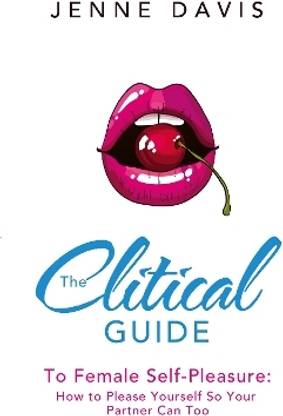 The Clitical Guide to Female Self-Pleasure
