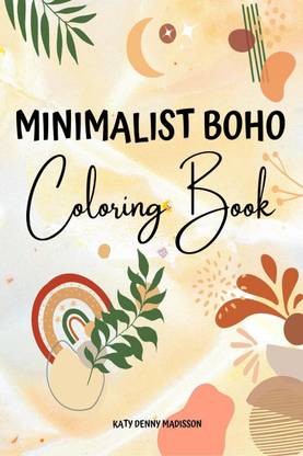 Minimalist Boho Coloring Book  - Relaxation and Stress Relief with Abstract Coloring Pages for Teens and Adults. Minimal Landscape Aesthetic Bohemian and Simple.