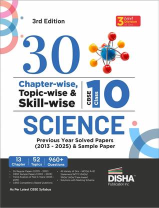 Disha 30 Chapter-wise, Topic-wise & Skill-wise CBSE Class 10 Science Previous Year Solved Papers (2013 - 2025) & Sample Papers |PYQ, Notes | CBSE Question Bank Class 10 | 3rd Edition
