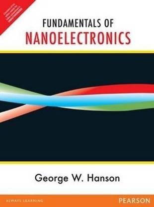 Fundamentals of Nanoelectronics 1 Edition