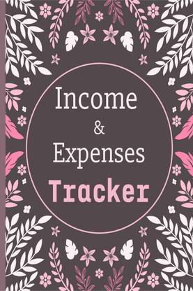 Income & Expenses Tracker  - Daily Income Expense Tracking Log Book for Personal Finance | Cash Book Journal for Small Business with Organized Income & Expenses Records | Perfect as a Gift !