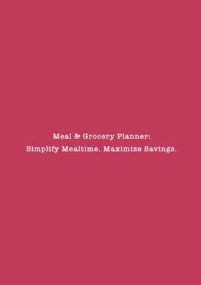 Meal & Grocery Planner  - Simplify Mealtime. Maximize Savings.