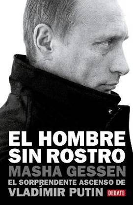 El hombre sin rostro: El sorprendente ascenso de Vladimir Putin / The Man Without a Face: The Unlikely Rise of Vladimir Putin