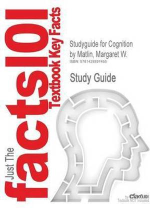 Studyguide for Cognition by Matlin, Margaret W., ISBN 9780470087640