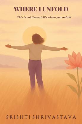 WHERE I UNFOLD  - This is not the end. It’s where you unfold.