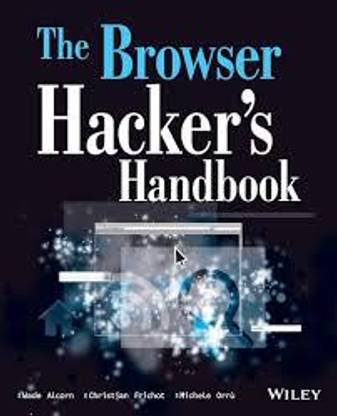 The Browser Hacker's Handbook: The Key to Unlocking Your Master Blueprint For Wealth and Success