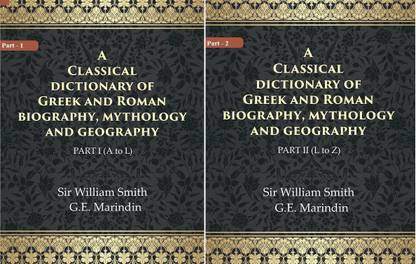 A Classical dictionary of Greek and Roman biography, mythology and geography Volume In 2 Part