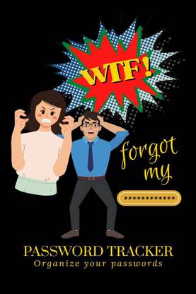 WTF - Forgot My Password  - PASSWORD TRACKER - Organize your passwords