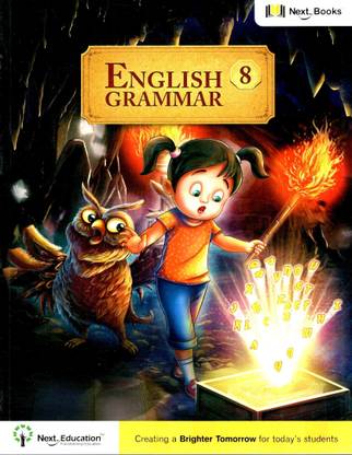 Next Books English Grammar -8  - English Grammar Book for Class 8 / Grade 8 with Digital Content | Follows CBSE, ICSE, NCERT & NEP 2023 Curriculum | For Students Ages 15-16 - Next Education
