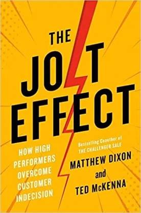 The JOLT Effect: How High Performers Overcome Customer Indecision