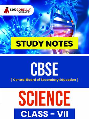 CBSE (Central Board of Secondary Education) Class VII - Science  - Topic-wise Notes | A Complete Preparation Study Notes with Solved MCQs
