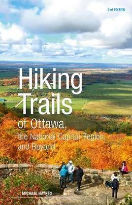 Hiking Trails of Ottawa, the National Capital Region, and Beyond, 2nd Edition