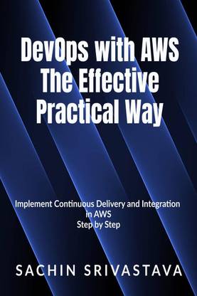 DevOps with AWS The Effective, Practical Way