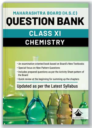 Gurukul H.S.C Chemistry Question Bank for Maharashtra Board (MH) Class 11 : Exam Oriented Book, Based on Latest Syllabus, New Pattern Questions, Activity Sheets by Board, Chapter Summary