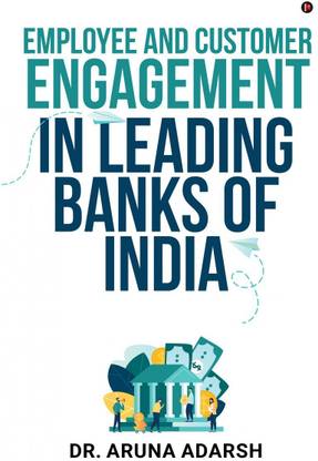 Employee and Customer Engagement in Leading Banks of India