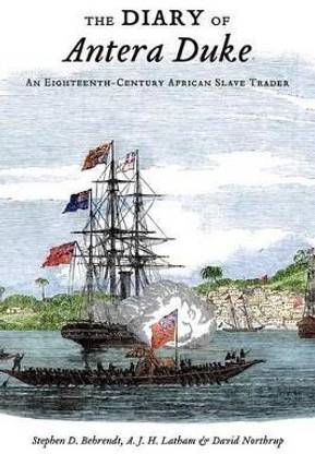 The Diary of Antera Duke, an Eighteenth-Century African Slave Trader
