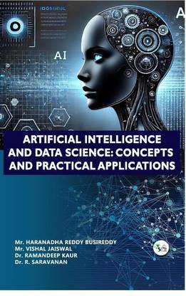 ARTIFICIAL INTELLIGENCE AND DATA SCIENCE: CONCEPTS AND PRACTICAL APPLICATIONS