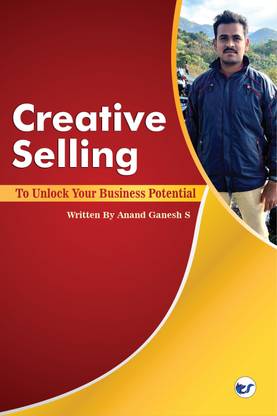 CREATIVE SELLING: TO UNLOCK YOUR BUSINESS POTENTIAL