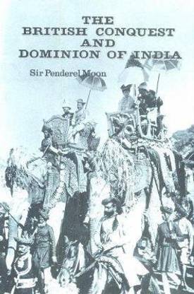 British Conquest and Dominion of India 1st Edition