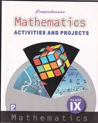 Comprehensive Mathematics Activities And Projects Class 9 - CBSE - Examination 2023-2024 2023 Edition