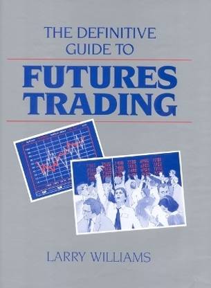 Definitive Guide to Futures Trading: v. 1
